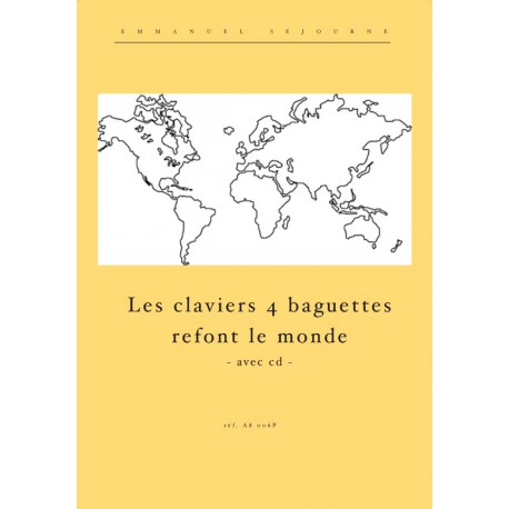 Les claviers 4 baguettes refont le monde (avec CD)