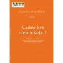 Caisse kse steu teknik ?