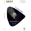 5 Astéroïdes - Astéroïde 4